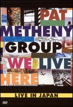 Pat Metheny - We Live Here - Live In Japan